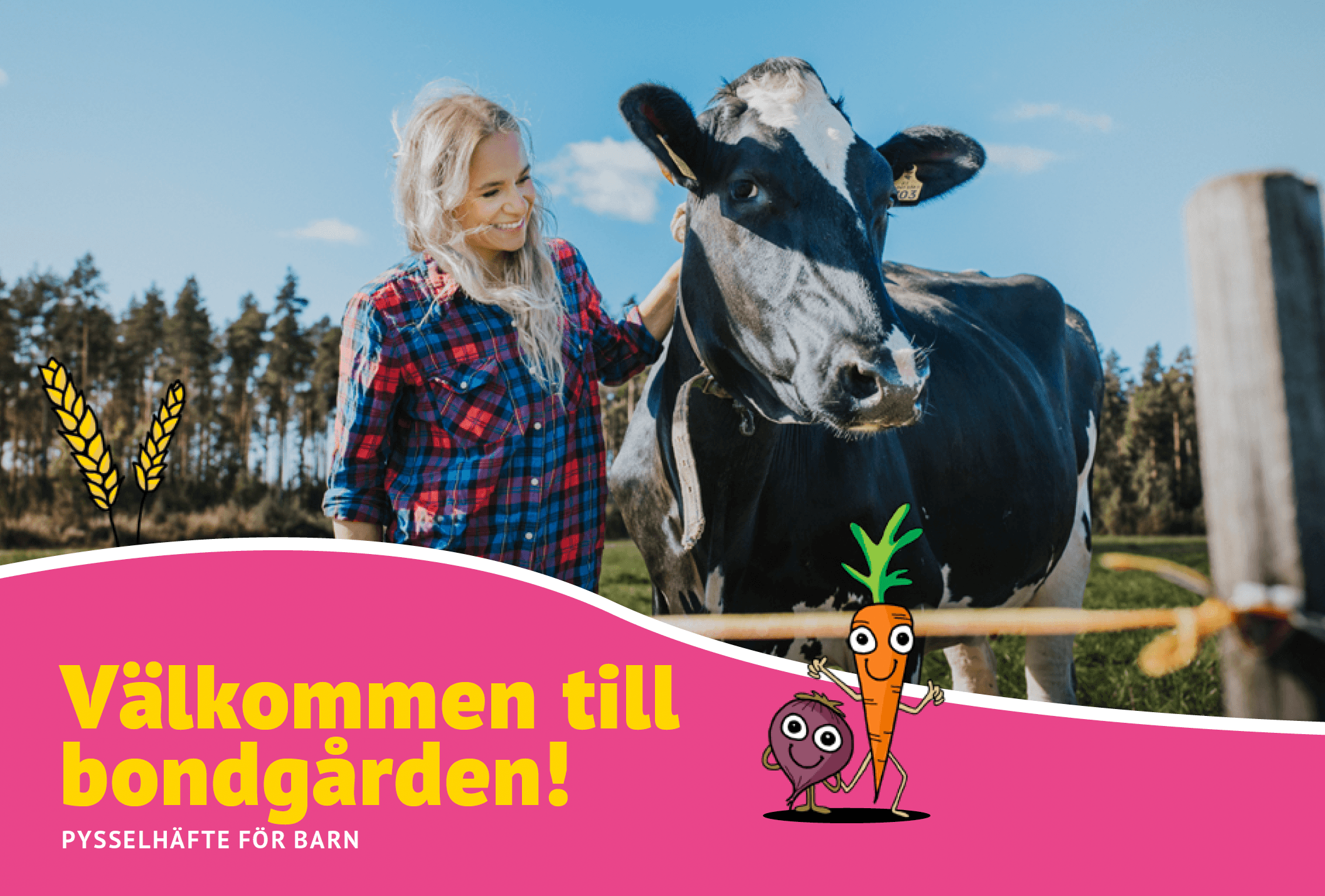 Tervetuloa maaseudulle! ja ruotsinnos Välkommen till bondkården on täynnä PieniSuuri Idean kuvituksia ja lastentehtäviä.